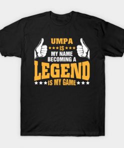 Umpa is my name T Shirt PU27