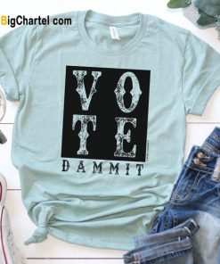 Vote Dammit T-Shirt