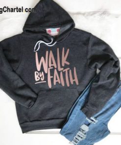 Walk by Faith Hoodie