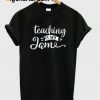 teaching is my jame T-shirt