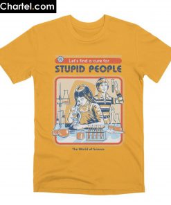 A Cure For Stupid People T-Shirt PU27