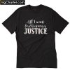 All I want for Christmas is Justice T-Shirt PU27