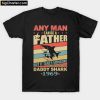 Any man can be a daddy shark 1969 T-Shirt PU27