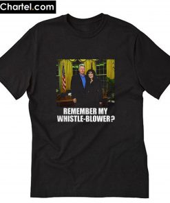 Bill Clinton and Monica Lewinsky Remember my whistle-blower T-Shirt PU27