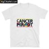 Cancer Periodt T-Shirt PU27