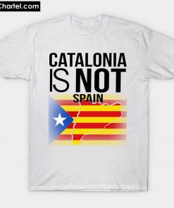 Catalonia Is Not Spain T-Shirt PU27