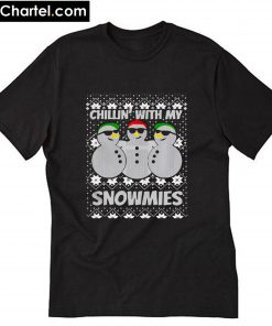 Chillin with my Snowmies Christmas ugly T-Shirt PU27