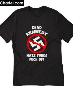 Dead kennedy nazi punks fuck off T-Shirt PU27