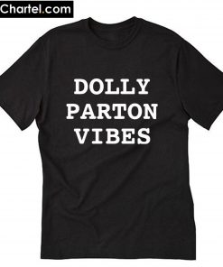 Dolly Parton Vibes T-Shirt PU27