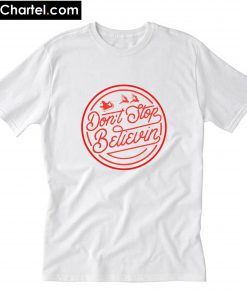 Don't Stop Believing T-Shirt PU27