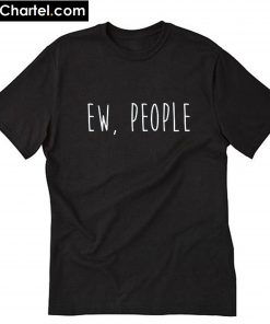 Ew People T-Shirt PU27