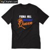 Fiona Hill Queen T-Shirt PU27