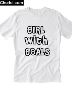 GIRL With Goals T-Shirt PU27