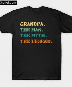 Grandpa The Man The Myth The Legend T-Shirt PU27