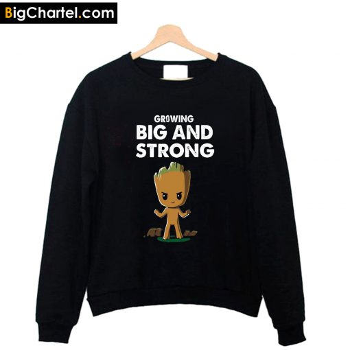 Guardians Galaxy Groot Growing Big And Strong Sweatshirt PU27