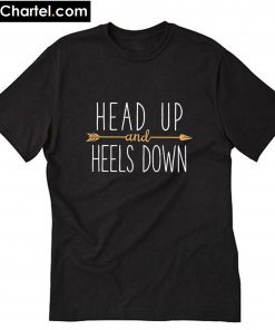 Head Up Heels Down Horse T-Shirt PU27