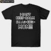 I Can't Keep Calm Cross Country Mom T-Shirt PU27