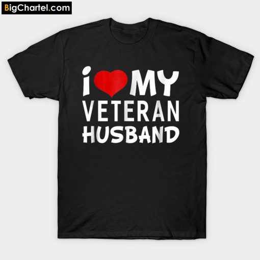 I Love My Veteran Husband T-shirt PU27