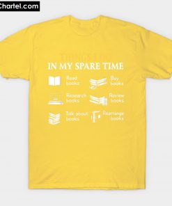 In My Spare Time Book Reading Hobby T-Shirt PU27