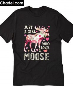 Just a Girl Who Loves Moose Camping T-Shirt PU27