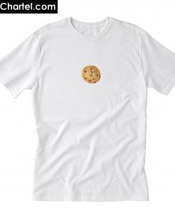 Just a chocolate chip cookie T-Shirt PU27