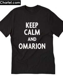 Keep calm and Omarion T-Shirt PU27
