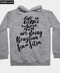 Life is Better When You Are Doing Brazlian Hoodie PU27