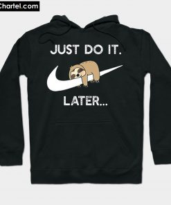 New Just Do It Later Hoodie PU27