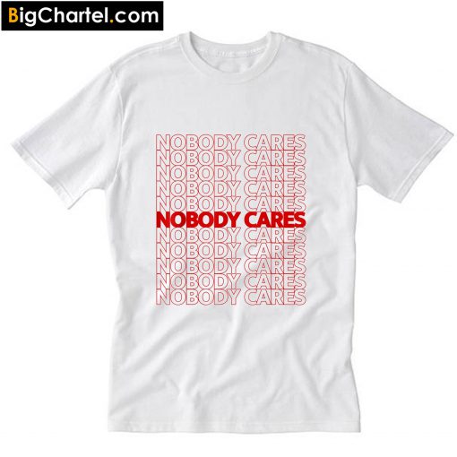 Nobody Cares Work Harder TShirt PU27