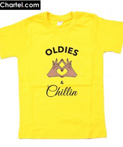 Oldies and Chillin T-Shirt PU27