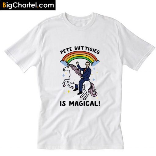 Pete Buttigieg Is Magical T-Shirt PU27