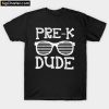 Pre K Dude T-Shirt PU27