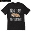 Sloth not fast not furious T-Shirt PU27