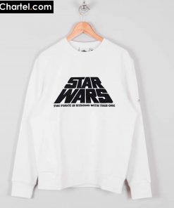 Star Wars The Force Is Strong Sweatshirt PU27