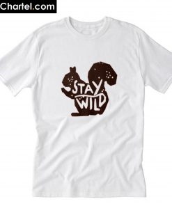 Stay Wild T-Shirt PU27