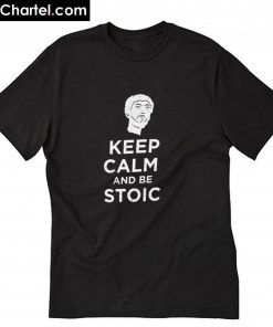 Stoic Keep Calm and be Stoic T-Shirt PU27