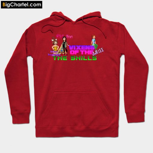 The Vixens of the Shills Hoodie PU27