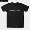 There is more to my story T-Shirt PU27