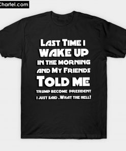Trump become president T-Shirt PU27