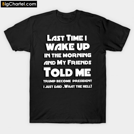 Trump become president T-Shirt PU27
