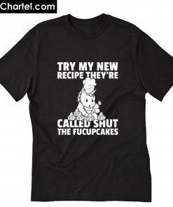 Try my new recipe they're T-Shirt PU27