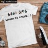 seniors 2020 Episode 20 T-Shirt PU27