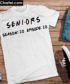 seniors 2020 Episode 20 T-Shirt PU27