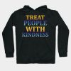 treat people with kindness Hoodie PU27