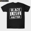 BLACK LIVES MATTER T-Shirt PU27