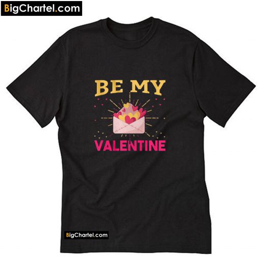 Be My Valentine T-Shirt PU27