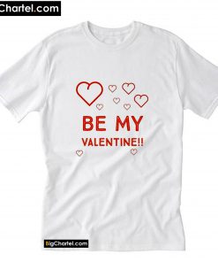 Be My Valentine T-Shirt PU27