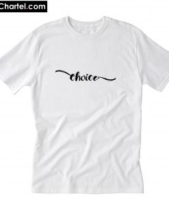 Choice T-Shirt PU27