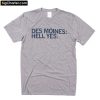 Des Moines- Hell Yes T-Shirt PU27