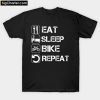 Eat Sleep Bike Repeat T-Shirt PU27